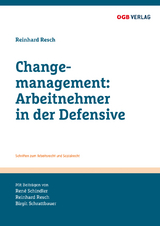 Changemanagement: Arbeitnehmer in der Defensive - René Schindler, Birgit Schrattbauer