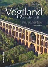 Das Vogtland aus der Luft - Franz X. Bogner