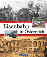 Eisenbahn in Österreich - Wolfgang Kaiser, Andreas Knipping