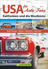 USA für Auto-Fans: Kalifornien und die Westküste - Björn Marek