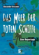 Das Meer der toten Schiffe - Alexander Urosevic