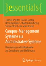 Campus-Management Systeme als Administrative Systeme - Thorsten Spitta, Marco Carolla, Henning Brune, Thomas Grechenig, Stefan Strobl, Jan Vom Brocke