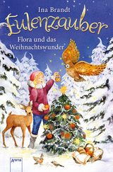 Eulenzauber. Flora und das Weihnachtswunder - Ina Brandt