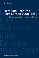 Licht und Schatten über Europa 1900–1945 - Urs Bitterli