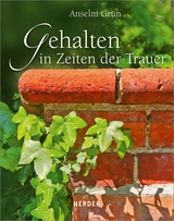 Gehalten in Zeiten der Trauer - Grün, Anselm