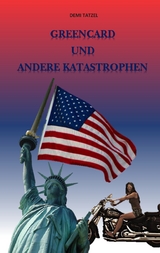 Greencard und andere Katastrophen - Demi Tatzel