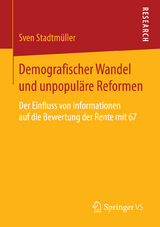 Demografischer Wandel und unpopuläre Reformen - Sven Stadtmüller