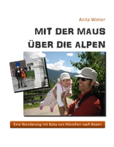 Mit der Maus über die Alpen - Anita Winter