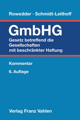 Gesetz betreffend die Gesellschaften mit beschränkter Haftung - Rowedder, Heinz; Schmidt-Leithoff, Christian