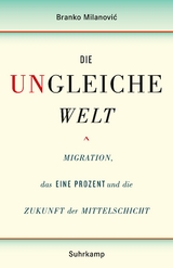 Die ungleiche Welt - Branko Milanovic