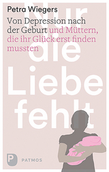 Nur die Liebe fehlt - Petra Wiegers