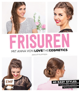 FRISUREN mit Anna von Lovethecosmetics - Anna Philippsen