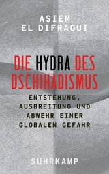 Die Hydra des Dschihadismus - Asiem El Difraoui