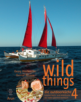 wild things - die outdoorküche 4 - Georg Weißkircher