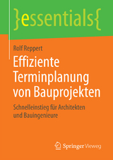 Effiziente Terminplanung von Bauprojekten - Rolf Reppert