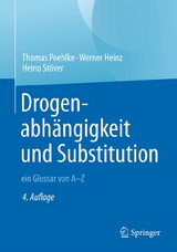 Drogenabhängigkeit und Substitution - Poehlke, Thomas; Heinz, Werner; Stöver, Heino