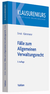 Fälle zum Allgemeinen Verwaltungsrecht - Christian Ernst, Jörn Axel Kämmerer