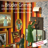 Die Brüder Grimm und das Rätsel des Froschkönigs - Andreas Venzke