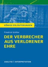 Der Verbrecher aus verlorener Ehre von Friedrich Schiller. Königs Erläuterungen. - Friedrich Schiller