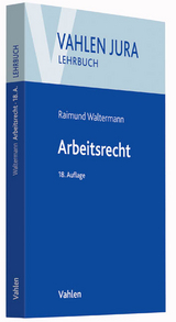 Arbeitsrecht - Raimund Waltermann, Alfred Söllner