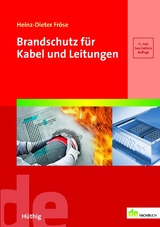 Brandschutz für Kabel und Leitungen - Fröse, Heinz-Dieter