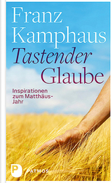 Tastender Glaube - Franz Kamphaus