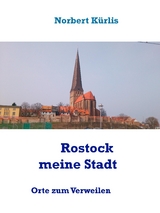 Rostock meine Stadt - Norbert Kürlis