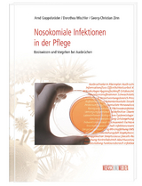 Nosokomiale Infektionen in der Pflege - Arnd Goppelsröder, Dorothea Mischler, Georg Ch. Zinn