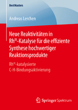 Neue Reaktivitäten in RhIII-Katalyse für die effiziente Synthese hochwertiger Reaktionsprodukte - Andreas Lerchen