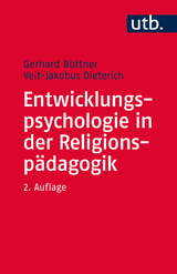 Entwicklungspsychologie in der Religionspädagogik - Gerhard Büttner, Veit-Jakobus Dieterich