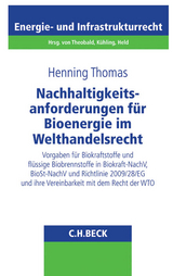 Nachhaltigkeitsanforderungen für Bioenergie im Welthandelsrecht - Henning Thomas