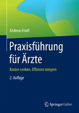 Praxisführung für Ärzte - Frodl, Andreas