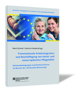 Transnationale Arbeitsmigration und Beschäftigung von mittel- und osteuropäischen Pflegehilfen - René Schmoll