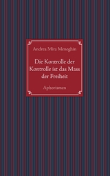 Die Kontrolle der Kontrolle ist das Mass der Freiheit - Andrea Mira Meneghin