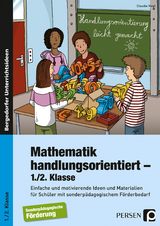 Mathematik handlungsorientiert - 1./2. Klasse - Claudia Voigt