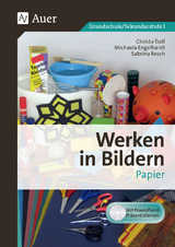 Werken in Bildern: Papier - Christa Troll, Michaela Engelhardt, Sabrina Resch