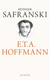 E.T.A. Hoffmann - Safranski, Rüdiger