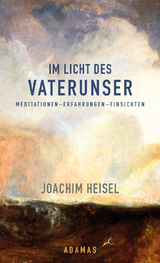 Im Licht des Vaterunser - Joachim Heisel