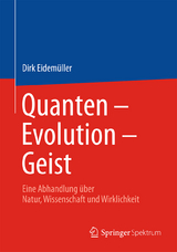 Quanten – Evolution – Geist - Dirk Eidemüller