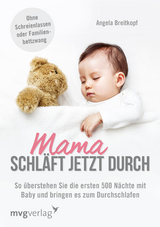 Mama schläft jetzt durch - Angela Breitkopf