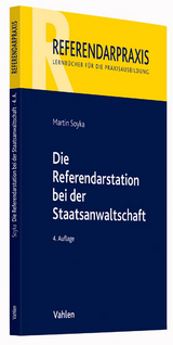 Die Referendarstation bei der Staatsanwaltschaft - Soyka, Martin