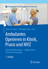 Ambulantes Operieren in Klinik, Praxis und MVZ - 