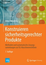 Konstruieren sicherheitsgerechter Produkte - Alfred Neudörfer