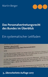 Das Personalvertretungsrecht des Bundes im Überblick - Martin Berger