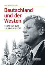 Deutschland und der Westen - Manfred Görtemaker