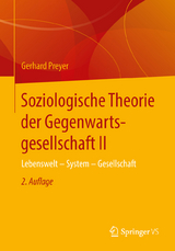 Soziologische Theorie der Gegenwartsgesellschaft II - Preyer, Gerhard