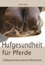 Hufgesundheit für Pferde - Anna Otto