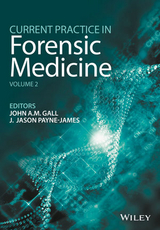 Current Practice in Forensic Medicine - Gall, John A. M.; Payne-James, Jason