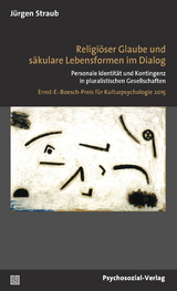 Religiöser Glaube und säkulare Lebensformen im Dialog - Jürgen Straub