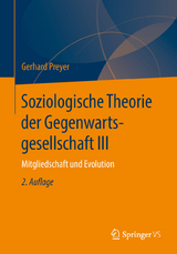 Soziologische Theorie der Gegenwartsgesellschaft III - Preyer, Gerhard